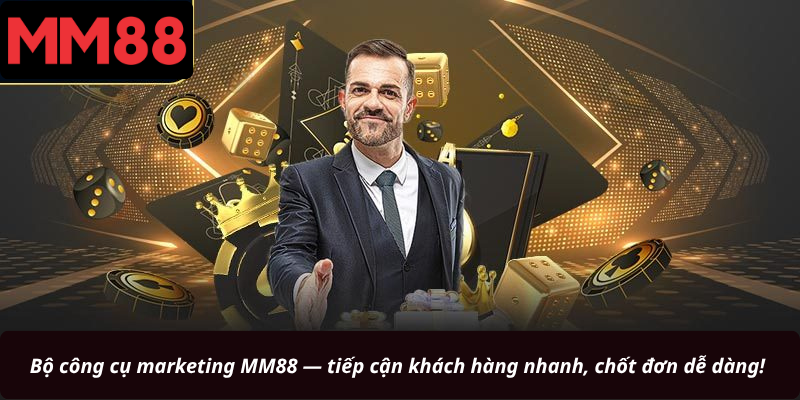 Bộ công cụ marketing MM88 — tiếp cận khách hàng nhanh, chốt đơn dễ dàng!
