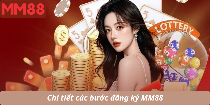 Chi tiết các bước đăng ký MM88