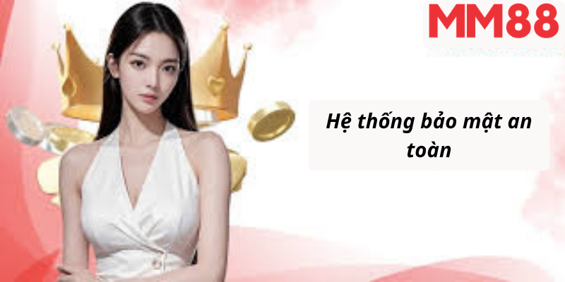 Hệ thống bảo mật an toàn