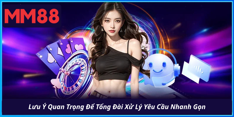 Lưu Ý Quan Trọng Để Tổng Đài Xử Lý Yêu Cầu Nhanh Gọn